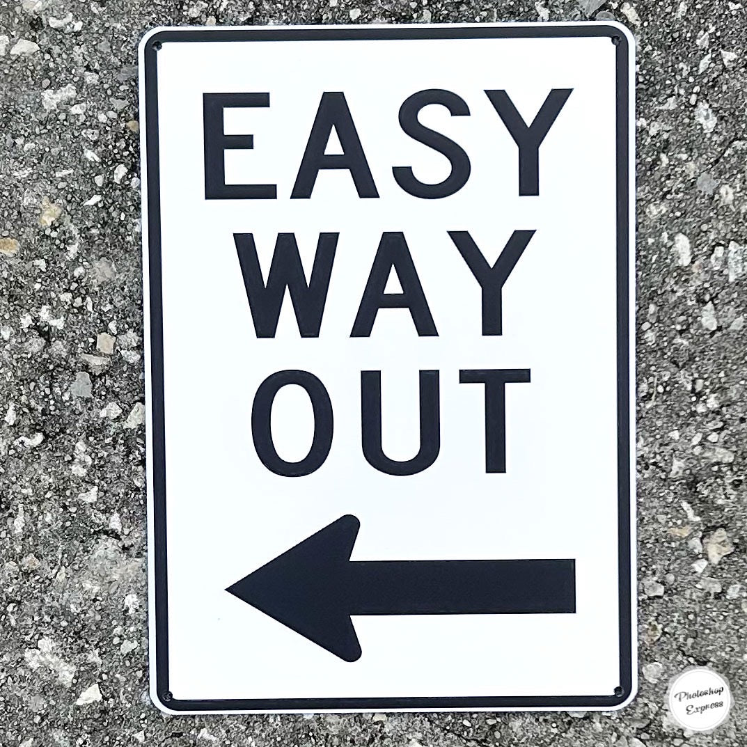 Easy Way Out Sign (7” x 10”)