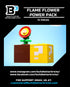 Flame Flower Power Pack