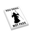 B3 Customs® You Shall Not Pass LOTR Sign